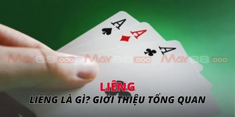 Liêng Liêng là gì? Giới thiệu tổng quan